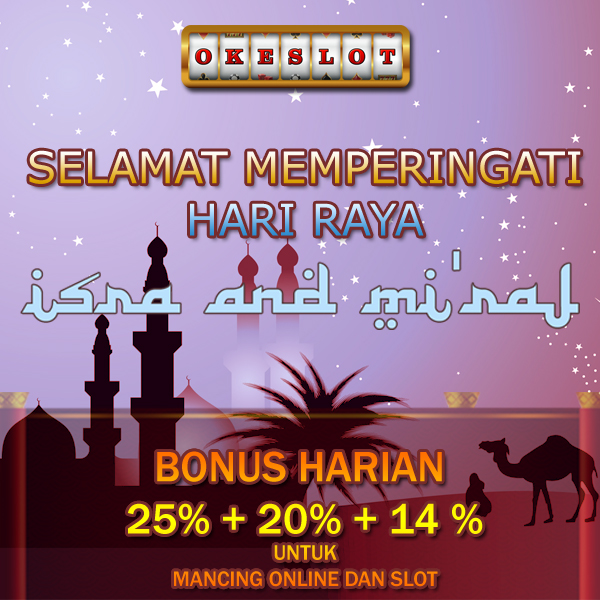 PROMO HARI RAYA ISRA MIRAJ - OKESLOT - Bandar Iklan Freebet